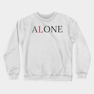 ALONE Crewneck Sweatshirt